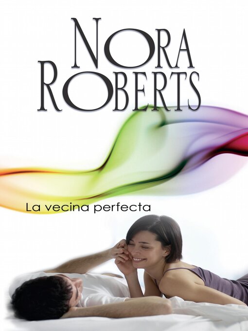 Title details for La vecina perfecta by Nora Roberts - Available